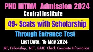 ▶️   IIITDM Kurnool     PhD Admission July 2024  Institute Fellowships  42,000/- per month