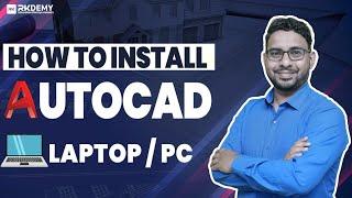 HOW TO INSTALL AUTOCAD | LAPTOP - PC | AJIT SIR | RKDEMY