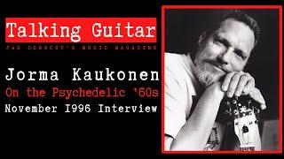 Jorma Kaukonen on the Jefferson Airplane and Psychedelic 1960s