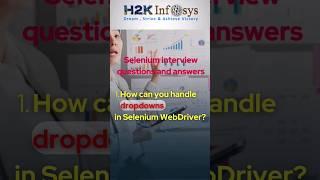 How can you handle dropdowns in Selenium WebDriver? | H2k Infosys USA