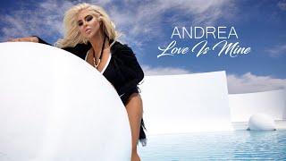 ANDREA - Love is mine | Official Music Video 2016