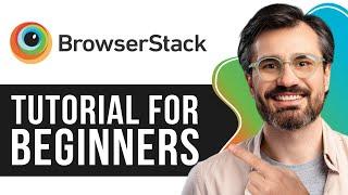 BrowserStack Tutorial for Beginners | Step-by-Step Guide to Cross-Browser Testing (2024)