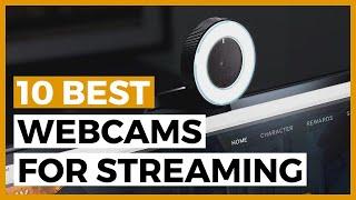 Best Webcam for Streaming in 2024 - How to Choose the Best Webcam for Youtube or Twitch Streaming?