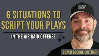 6 Situations to Script Your Playing Calling in the Air Raid Offense.