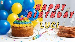 Luci Happy Birthday - Happy Birthday Video Song | Birthday Songs With Names #billionbestwishes