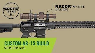 Custom AR-15 Build | Scope This Gun