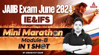 JAIIB 2024 Online Classes | JAIIB IE and IFS Marathon | Complete JAIIB IE & IFS Module B in One Shot