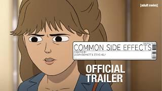 Common Side Effects | Official Trailer | Adult Swim Europe