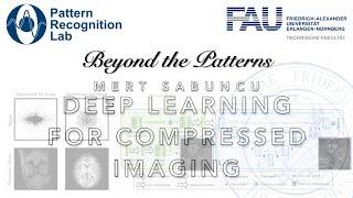 Beyond the Patterns - Mert Sabuncu (Cornell U): Deep Learning for Compressed Imaging