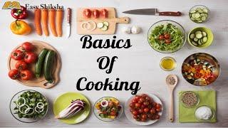 Basics of Cooking For Beginners | Techniques, Easy Recipes, Skills, Tips | EasyShiksha TV