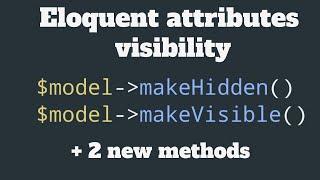 Laravel Advanced Eloquent  | Control attributes visibility .