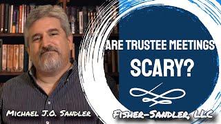 Are Bankruptcy Trustee Meetings Scary? - Bankruptcy Questions Answered | Fisher-Sandler