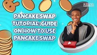 PancakeSwap Tutorial: Step-by-Step Guide on How to use Pancake Swap.