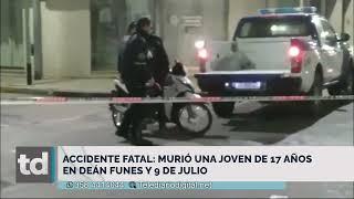 Accidente Fatal: Murió una joven de 17 años en Dean Funes y 9 de Julio