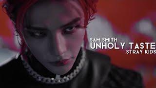 SAM SMITH × STRAY KIDS - UNHOLY TASTE (mashup w/ lyrics)