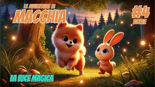 La luce magica - Le avventure di Macchia 4 - Storie, Favole, Fiabe per bambini in italiano.