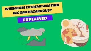 When does Extreme Weather become a Hazard? | Geography Revision, GSCE OCR B, AQA GCSE. Edexcel GCSE