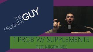 The Migraine Guy - The ONE Thing You Need To Know About Supplements and Migraines