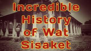 Incredible History of Wat Sisaket