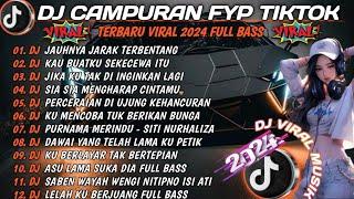 DJ CAMPURAN FYP  - REMIX TIKTOK TERBARU 2024 - KAU BUATKU SEKECEWA ITU -  FULL BASS