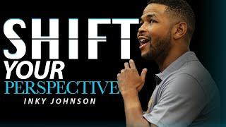 SHIFT YOUR PERSPECTIVE - INKY Johnson