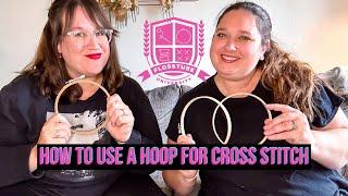 How to Use a Hoop for Cross Stitch (Flosstube University #26)