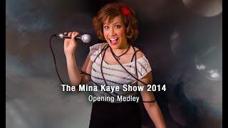 The Mina Kaye Show - EPIC Opening Medley