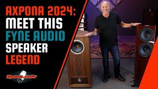 AXPONA 2024: Meet This Fyne Audio Speaker Legend