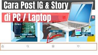 Cara Upload Foto Video di Instagram LEWAT PC Laptop Bahkan Story dan Carousell Tanpa RIBET