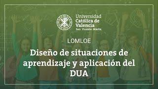 LOMLOE; diseño de situaciones de aprendizaje y aplicación del DUA (104301). SESIÓN 2