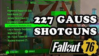 Crafting 227 Gauss Shotguns!  - Fallout 76