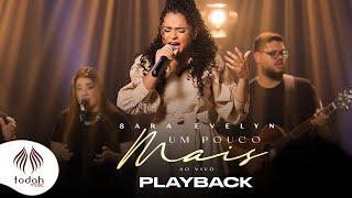 Sara Evelyn | Um Pouco Mais [Playback com Letra]