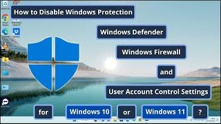 How to disable windows security, Defender and any other protection on Windows 10 and Windows 11?