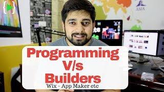 Core programming vs builders like wix and app maker