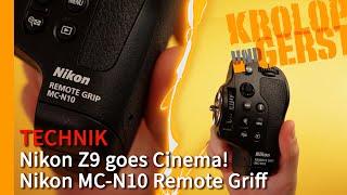 Nikon Z9 goes Cinema! - Nikon MC-N10 Remote Griff  Krolop&Gerst