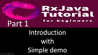 Introduction and basics using simple demo. RxJava tutorial part 1.