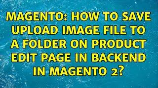 Magento: How to save upload image file to a folder on product edit page in backend in Magento 2?