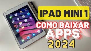 COMO BAIXAR APLICATIVOS NO IPAD MINI 1 #ipadmini