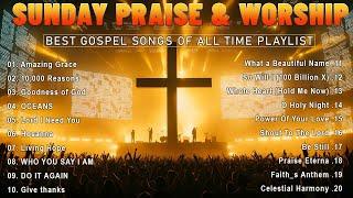 Best Sunday Gospel Songs Of All Time Playlist - Christian Music Worship Songs With Lyrics Playlist