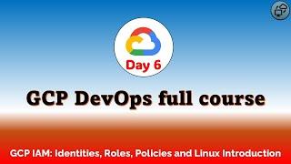 Day06 | GCP IAM & Admin | GCP DevOps | Cloud Computing in telugu