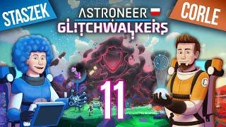 ASTRONEER: Glitchwalkers PL #11 z @Corle1 | On większy, a ona sucha!