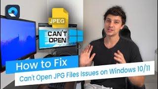 How to Fix Can't Open JPG Files Issues on Windows 10/11?