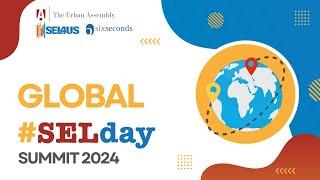 SELDAY Summit 3: Global Insights, How Social Emotional Learning Works Around the World