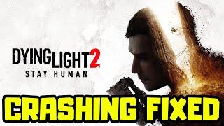 FIX Dying Light 2 Stay Human Crashing/Freezing/Not Launching/Black Screen/FPS Issue