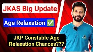 JKAS Age Relaxation Issue Solved || What About JKP Constable Age Relaxation????