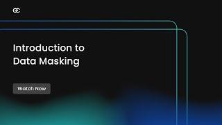 Data Masking - Introduction to Data Masking | Encryption Consulting