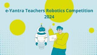 e-Yantra Teachers Robotics Competition (eYTRC) 2024