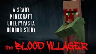 Minecraft Creepypasta | BLOOD VILLAGER