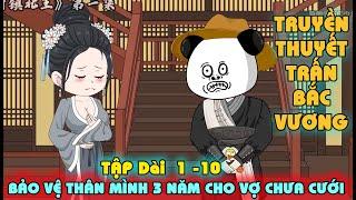 [FULL TẬP 1- 10] TRẤN BẮC VƯƠNG HÀ NHÂN