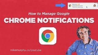 Google Chrome: How To Manage Notifications